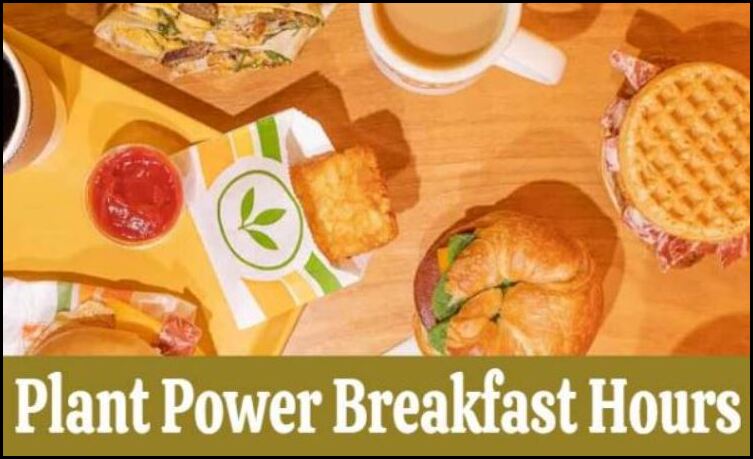 Plant Power Breakfast Hours