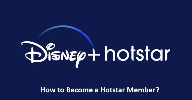 How to Become a Hotstar Member?