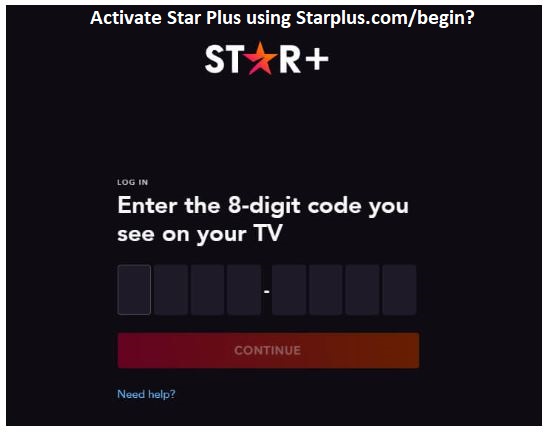 Activate Star Plus using Starplus.com/begin?