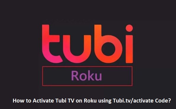 How to Activate Tubi TV on Roku using Tubi.tv/activate Code?