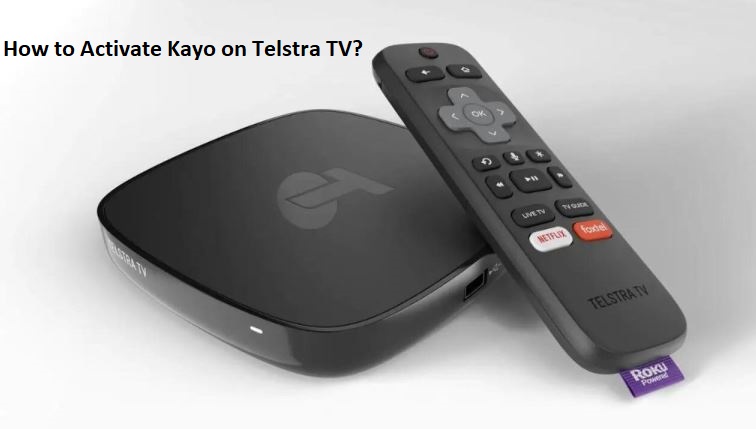 How to Activate Kayo on Telstra TV?