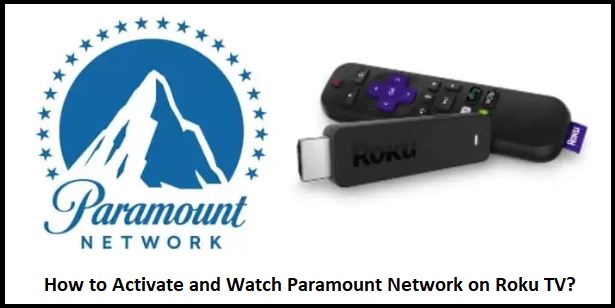 How to Activate and Watch Paramount Network on Roku TV?