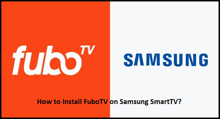 How to Install FuboTV on Samsung SmartTV